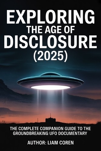 Liam Coren Exploring The Age of Disclosure (2025) (Paperback)