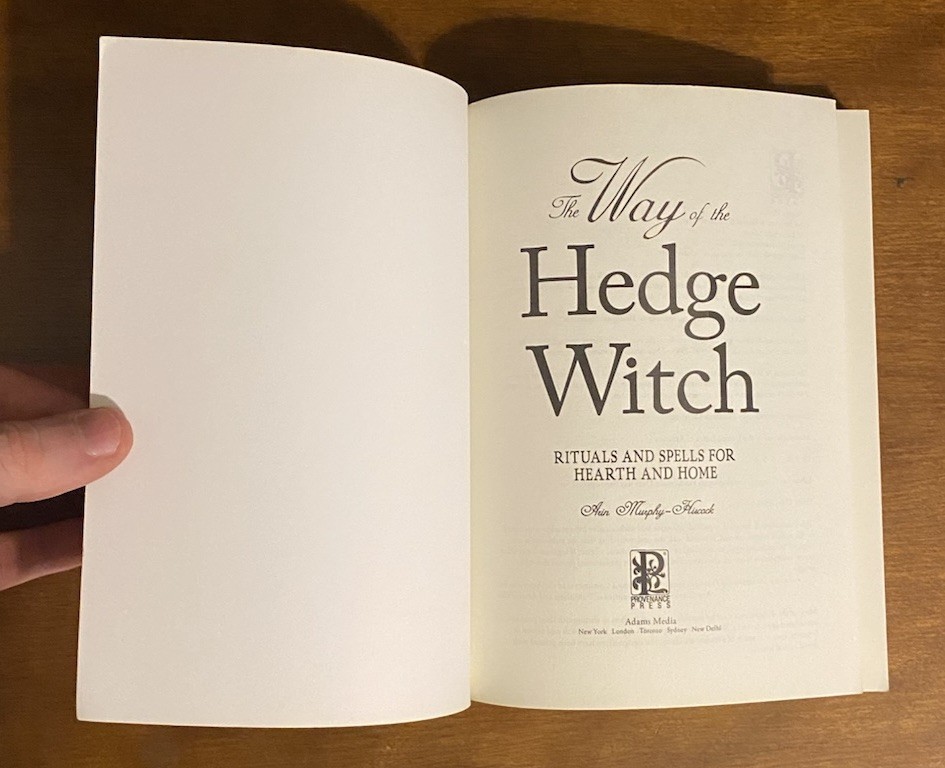 Way of the Hedge Witch : Rituals and Spells for Hearth and Home by Arin…