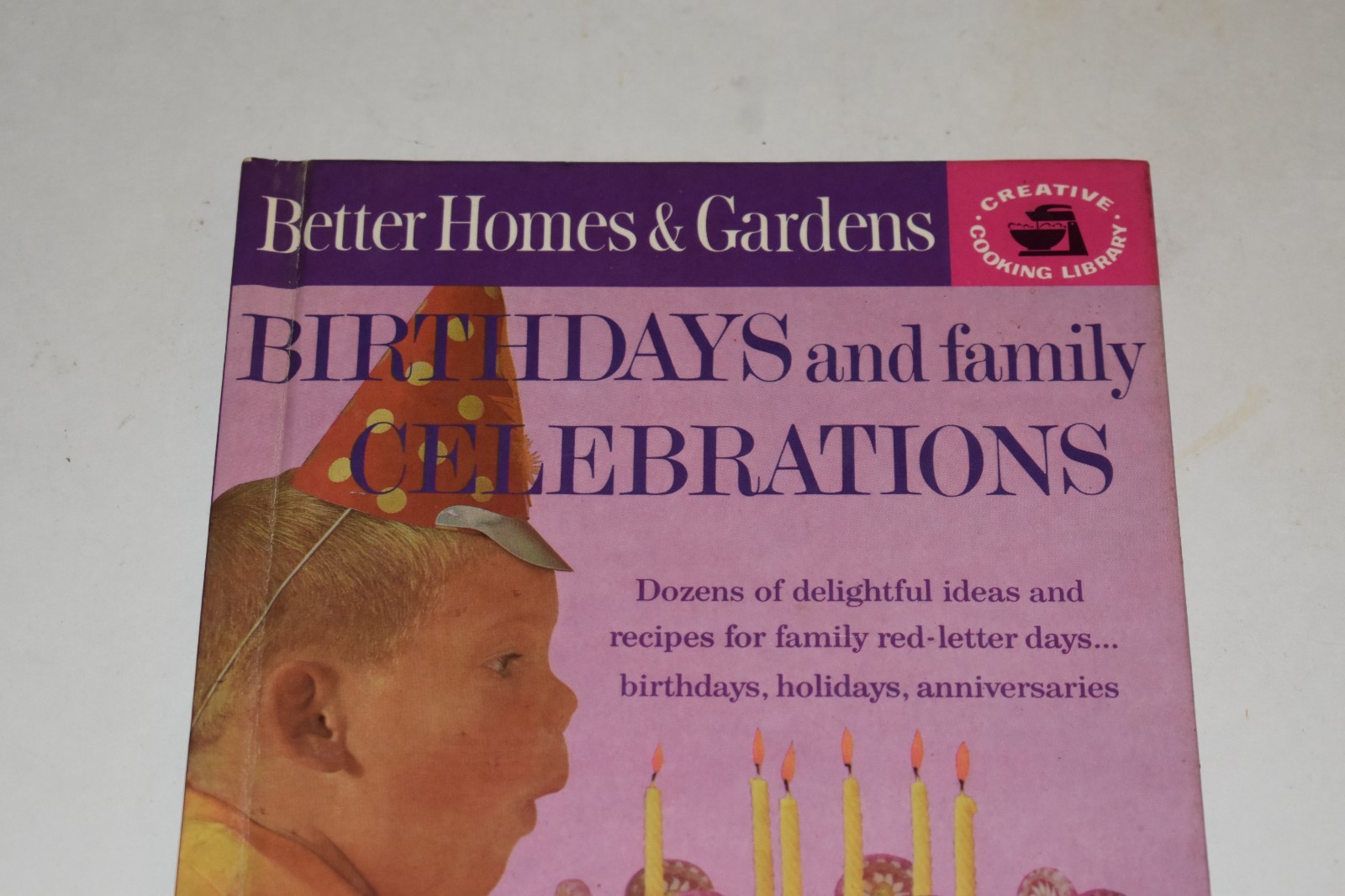 Better Homes and Gardens Birthdays and Family Celebrations Cookbook 3rd Printing