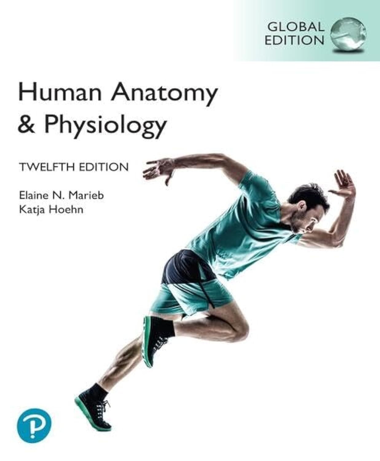 Human Anatomy and Physiology Global Edition by Katja Hoehn and Elaine Marieb