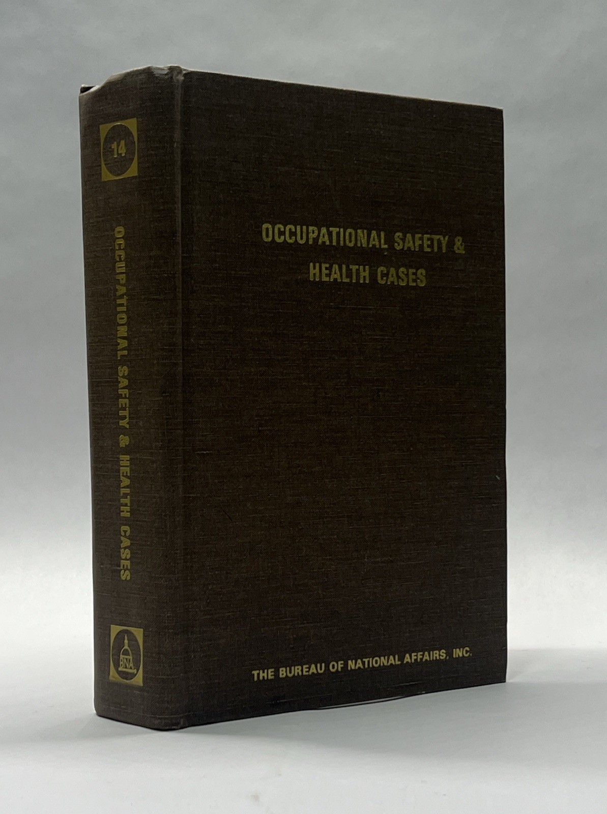 Occupational Safety & Health Cases Volume 14 by the Bureau of National Affairs