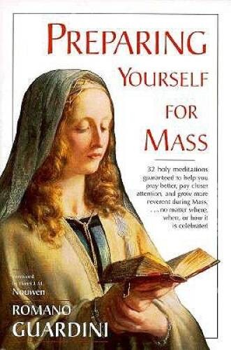 Preparing Yourself for Mass – Paperback By Guardini, Romano – GOOD