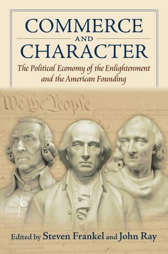 Commerce and Character: The Political Economy of the Enlightenment and the Ameri
