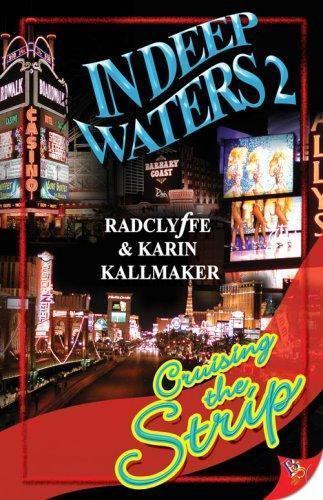 In Deep Waters 2: Cruising the Strip by Radclyffe, Kallmaker, Karin