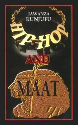 Hip-Hop and MAAT: A Psycho/Social Analysis of Values – Paperback – GOOD