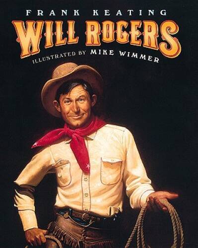 Will Rogers: An American Legend – Hardcover By Keating, Frank – GOOD
