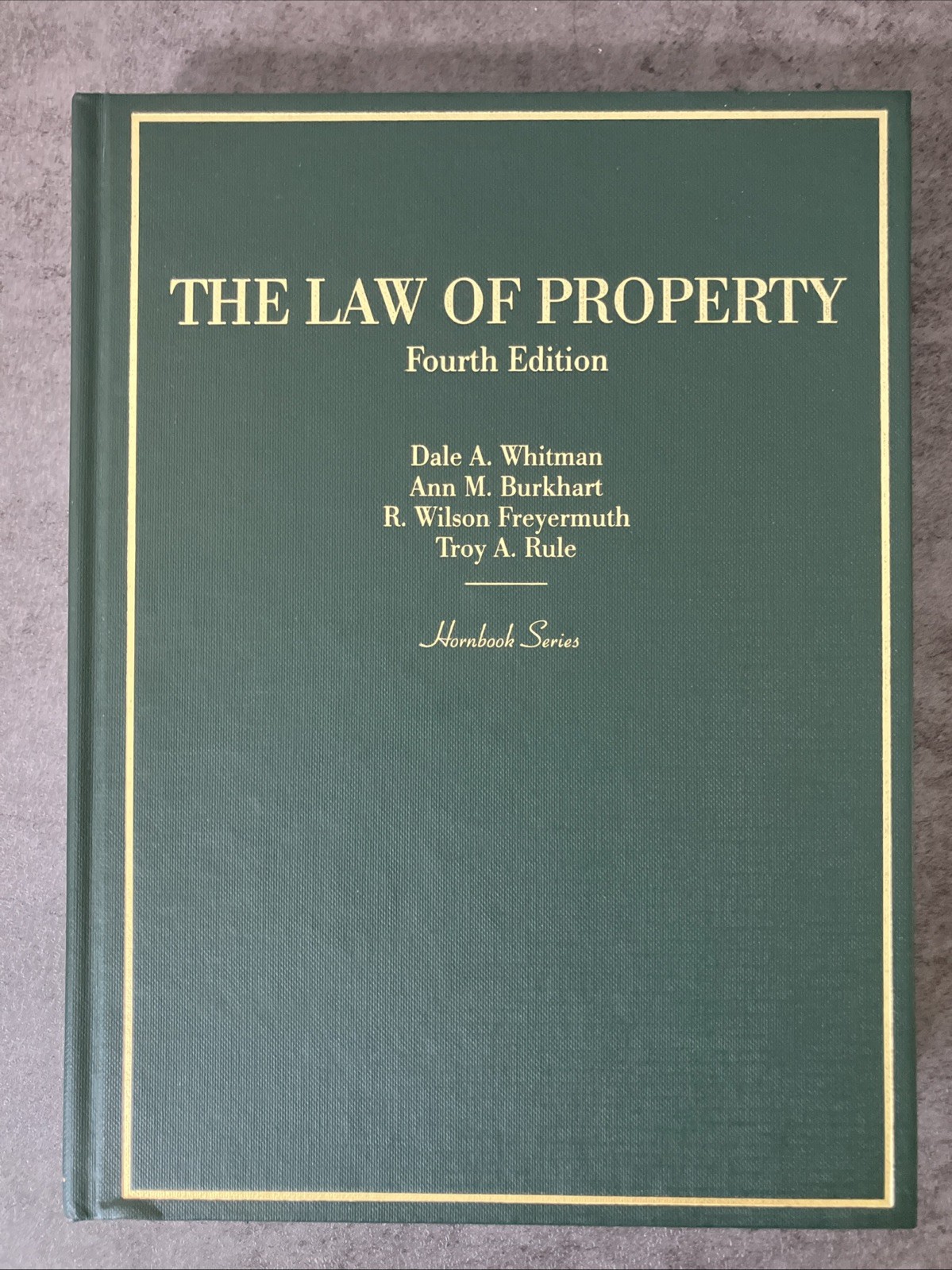 The Law of Property 4th Edition Whitman Burkhart Freyermuth Rule Hornbook 2019