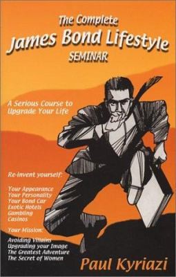 The Complete James Bond Lifestyle Seminar by Paul Kyriazi