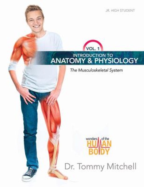 Introduction to Anatomy and Physiology, Volume 1 : The Musculoske