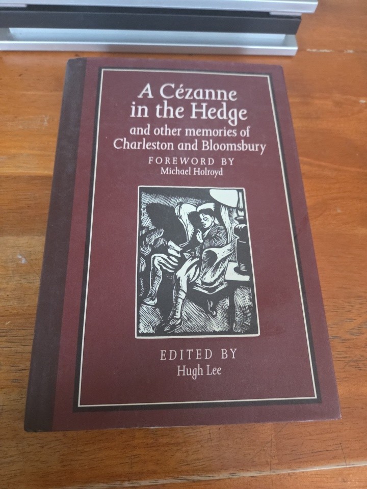 Cezanne in the Hedge and Other Memories of Charleston and Bloomsbury by Hugh Lee