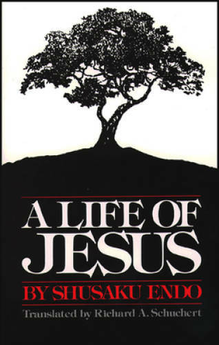 A Life of Jesus – Paperback By Shusaku Endo – GOOD
