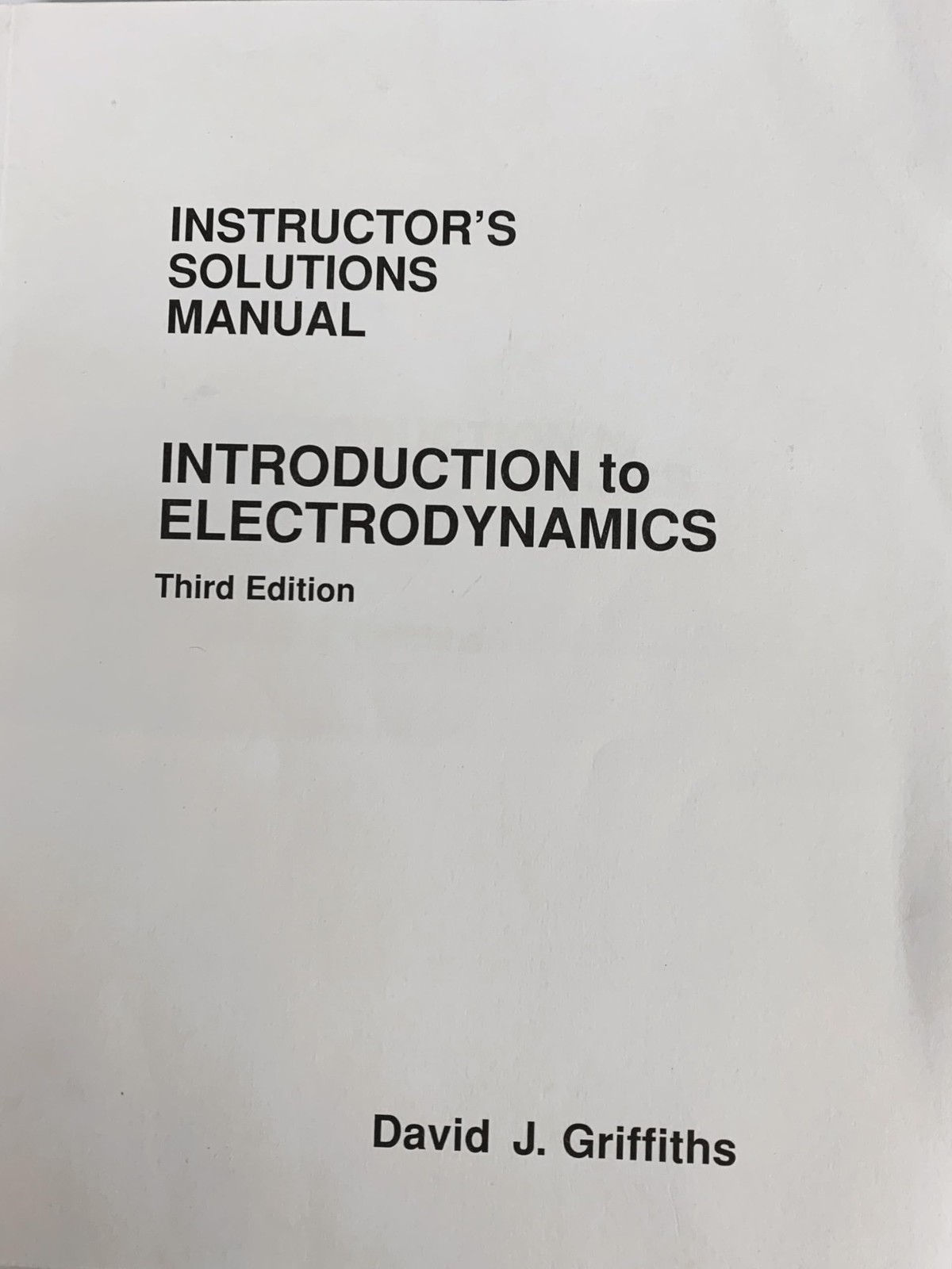 Introduction to electrodynamics. Instructor’s Solution Manual