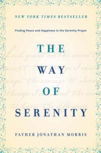 The Way of Serenity: Finding Peace and Happiness in the Ser – VERY GOOD