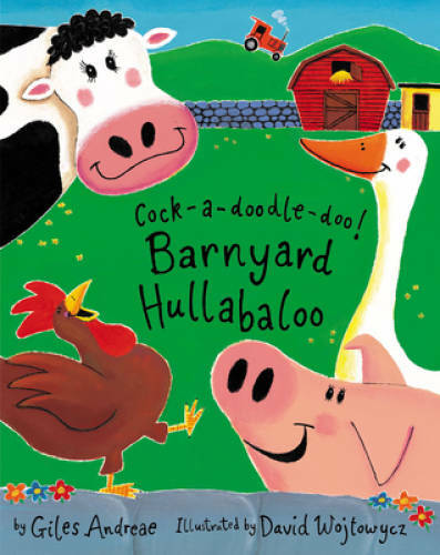Cock-a-Doodle-Doo! Barnyard Hullabaloo – Paperback By Giles Andreae – GOOD