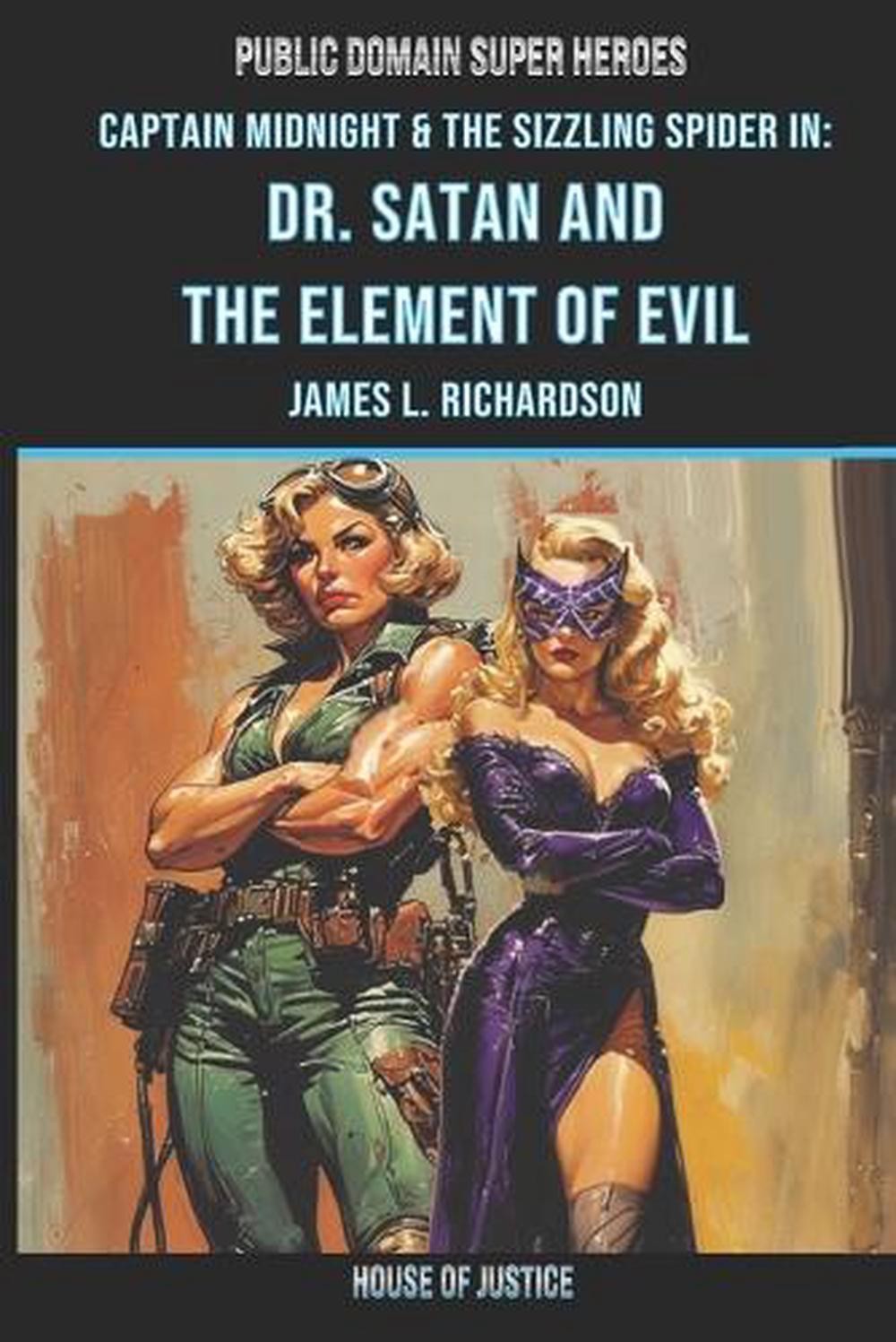 Captain Midnight and The Sizzling Spider In: The Element of Evil by James Lawren