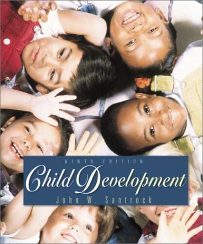 Child Development, 9th Edition – Paperback By John W Santrock – GOOD