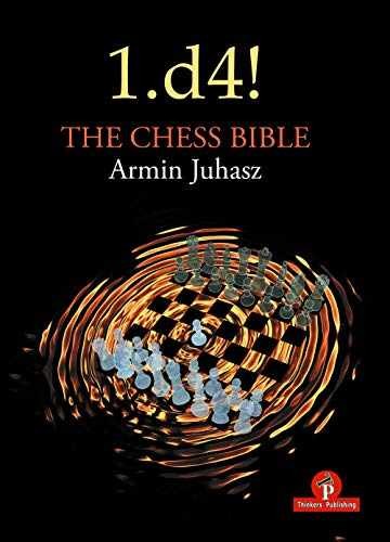 1.d4! The Chess Bible: Mastering – Paperback, by Juhasz Armin – Very Good