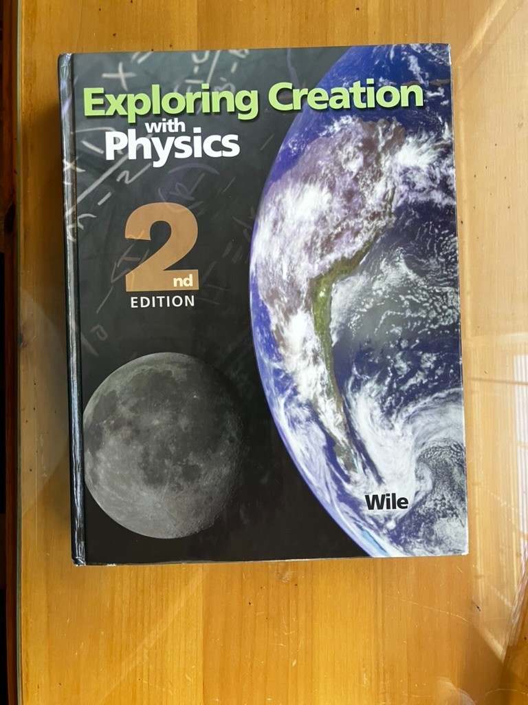 Exploring Creation with Physics 2nd – Hardcover, by Jay L. Wile