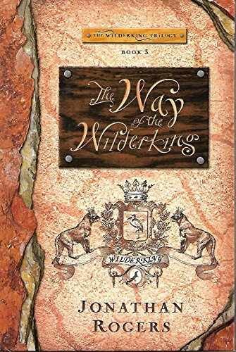 The Way of the Wilderking (Volume 3) – Hardcover, by Rogers Jonathan – Very Good