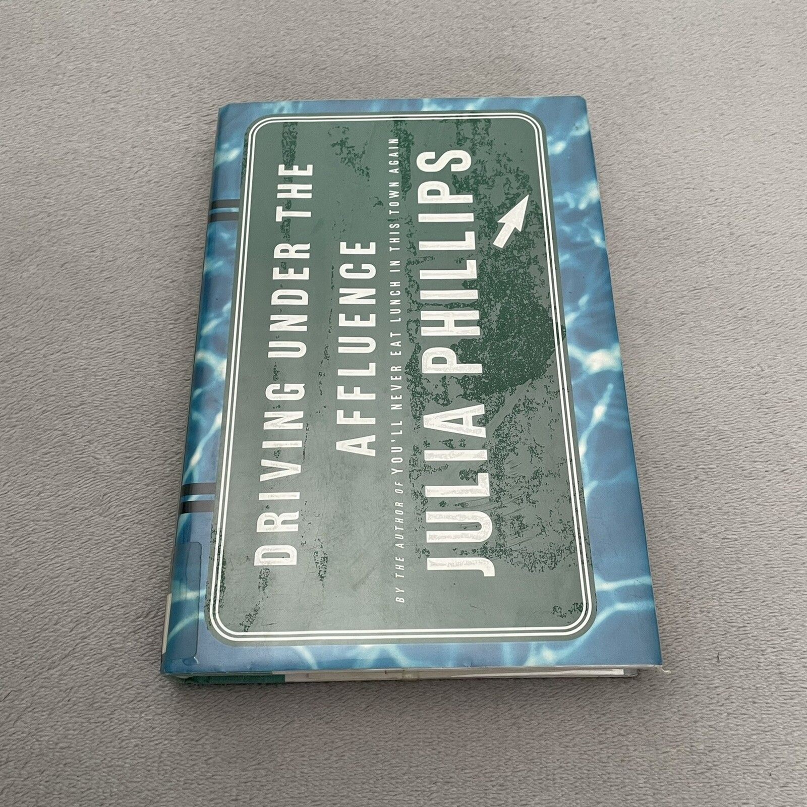 Driving Under The Affluence Julia Phillips Hardcover 1995 Harper Collin’s