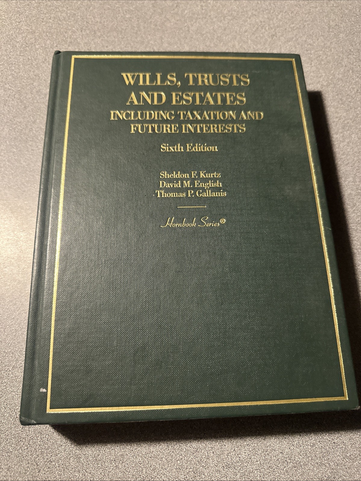 Wills, Trusts and Estates Taxation and Future Interests Thomas Kurtz 6th Edition