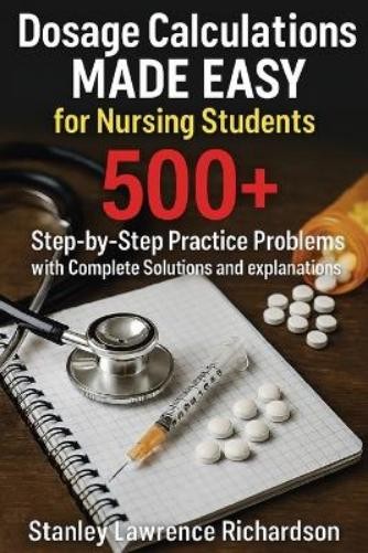 Stanley Lawrence Dosage Calculations Made Easy for Nursi (Paperback) (UK IMPORT)