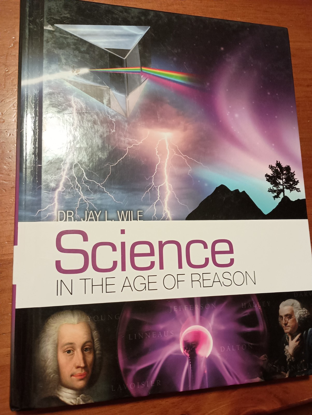 Science in the Age of Reason Dr. Jay L. Wile Hardback Text