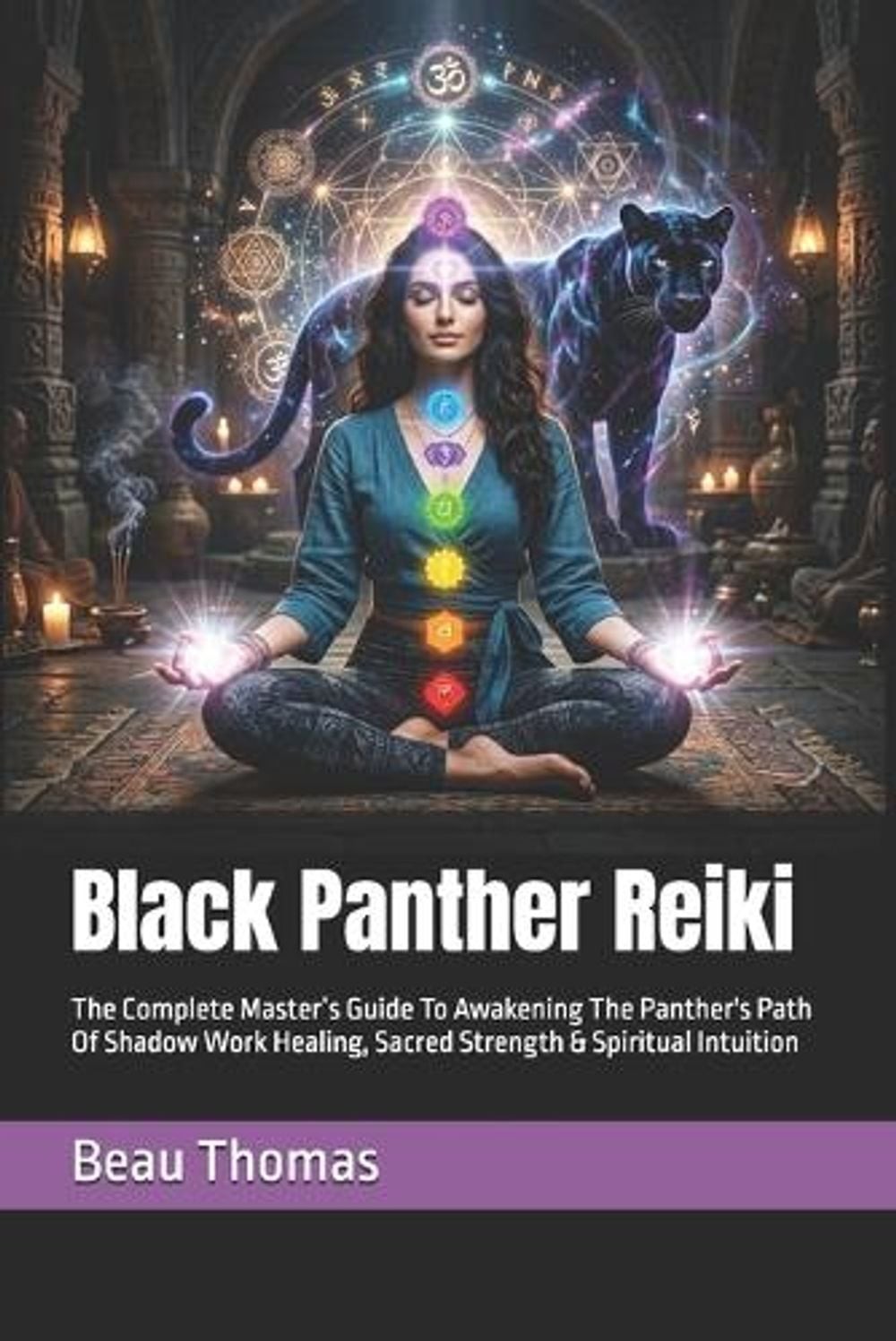 Black Panther Reiki: The Complete Master’s Guide To Awakening The Panther’s Path