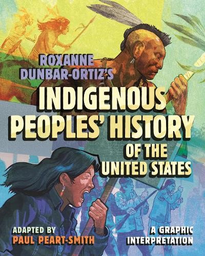 Paul Peart-Smit Roxanne Dunbar-Ortiz’s Indigenous Peoples’ History of (Hardback)
