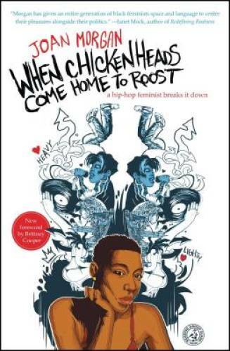 When Chickenheads Come Home to Roost: A Hip-Hop Feminist Breaks It Down – GOOD