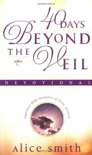 40 Days Beyond the Veil: Devotional – Paperback, by Alice Smith – Very Good j