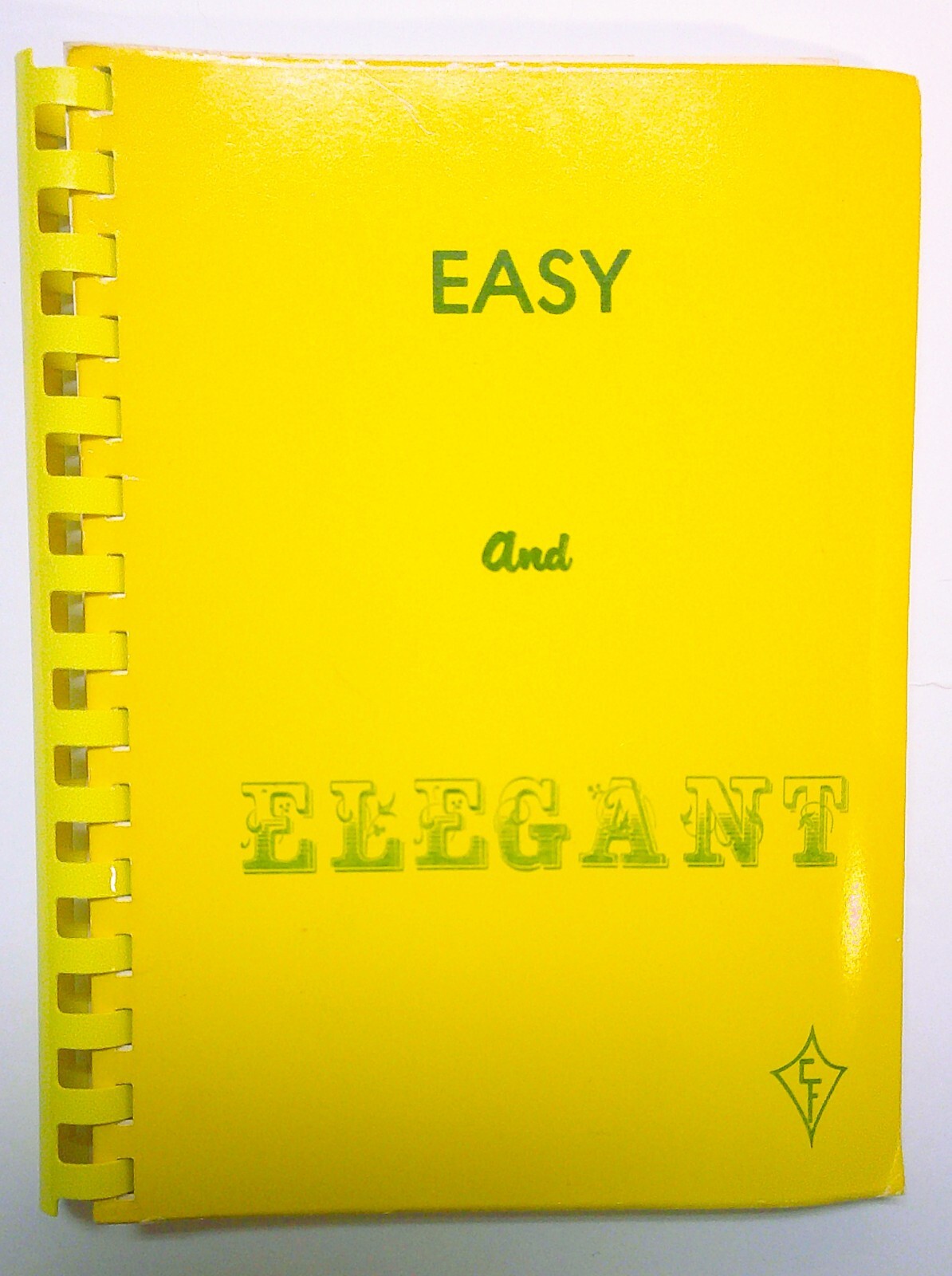 Easy and Elegant Cookbook by Cystic Fibrosis Support Assn. Ames Iowa 178 pages