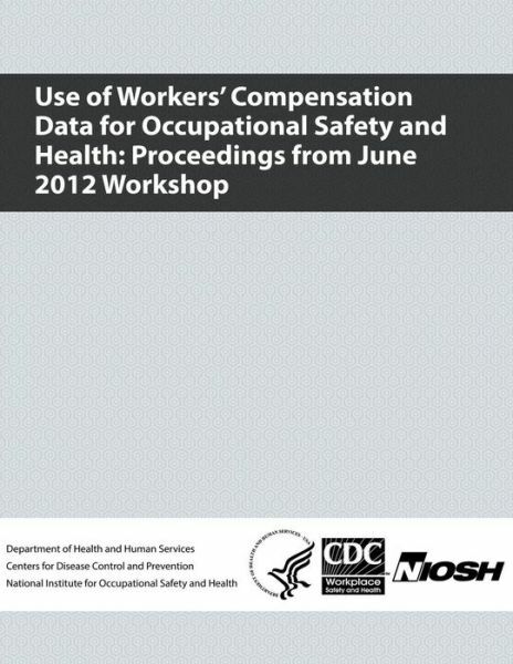 Use Of Workers’ Compensation Data For Occupational Safety And Health: Proce…