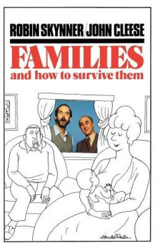 Families and How To Survive Them – Paperback By Skynner, Robin – GOOD