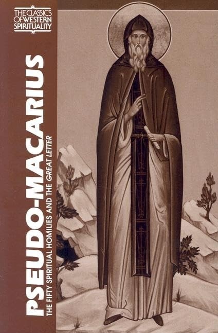 Pseudo-Macarius: The Fifty Spiritual Homilies and The Great Letter (Classics…