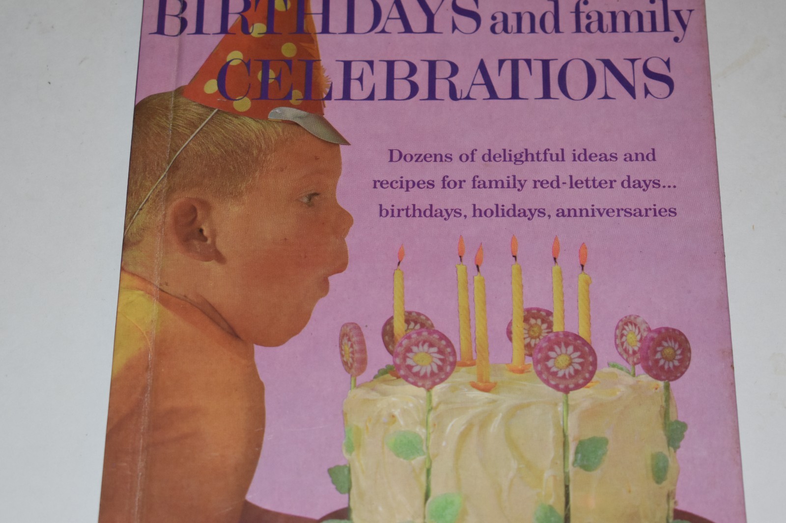Better Homes and Gardens Birthdays and Family Celebrations Cookbook 3rd Printing