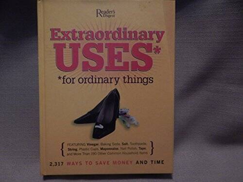Extraordinary Uses For Ordinary Things – Hardcover – VERY GOOD