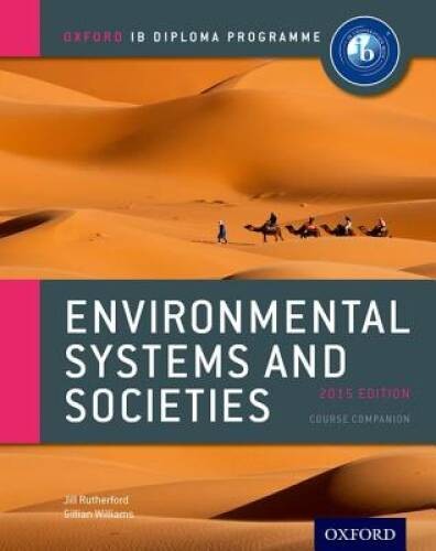 IB Environmental Systems and Societies Course Book: 2015 edition: Oxford – GOOD