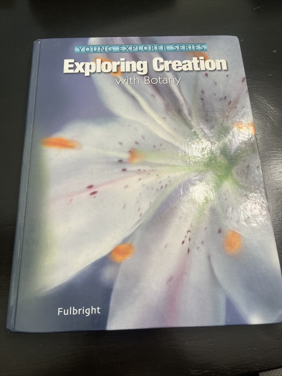 Exploring Creation with Botany Textbook Jeannie Fulbright