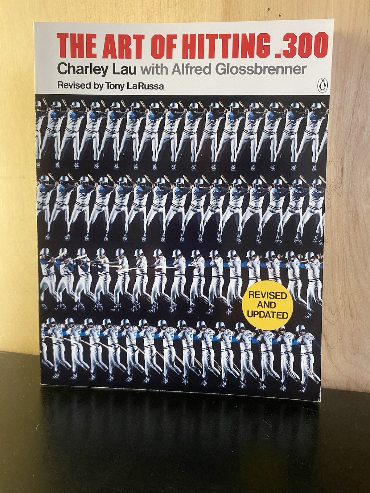 The Art of Hitting .300 by Charley Lau; Alfred Glossbrenner & Revised Edition