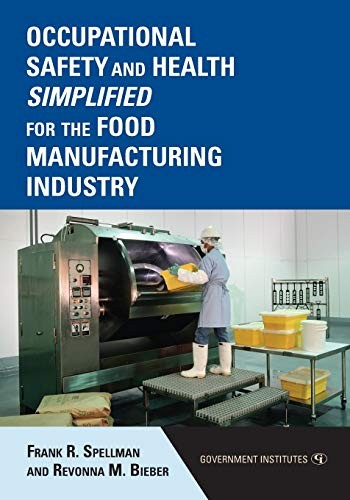 OCCUPATIONAL SAFETY AND HEALTH SIMPLIFIED FOR THE FOOD By Frank R. Spellman