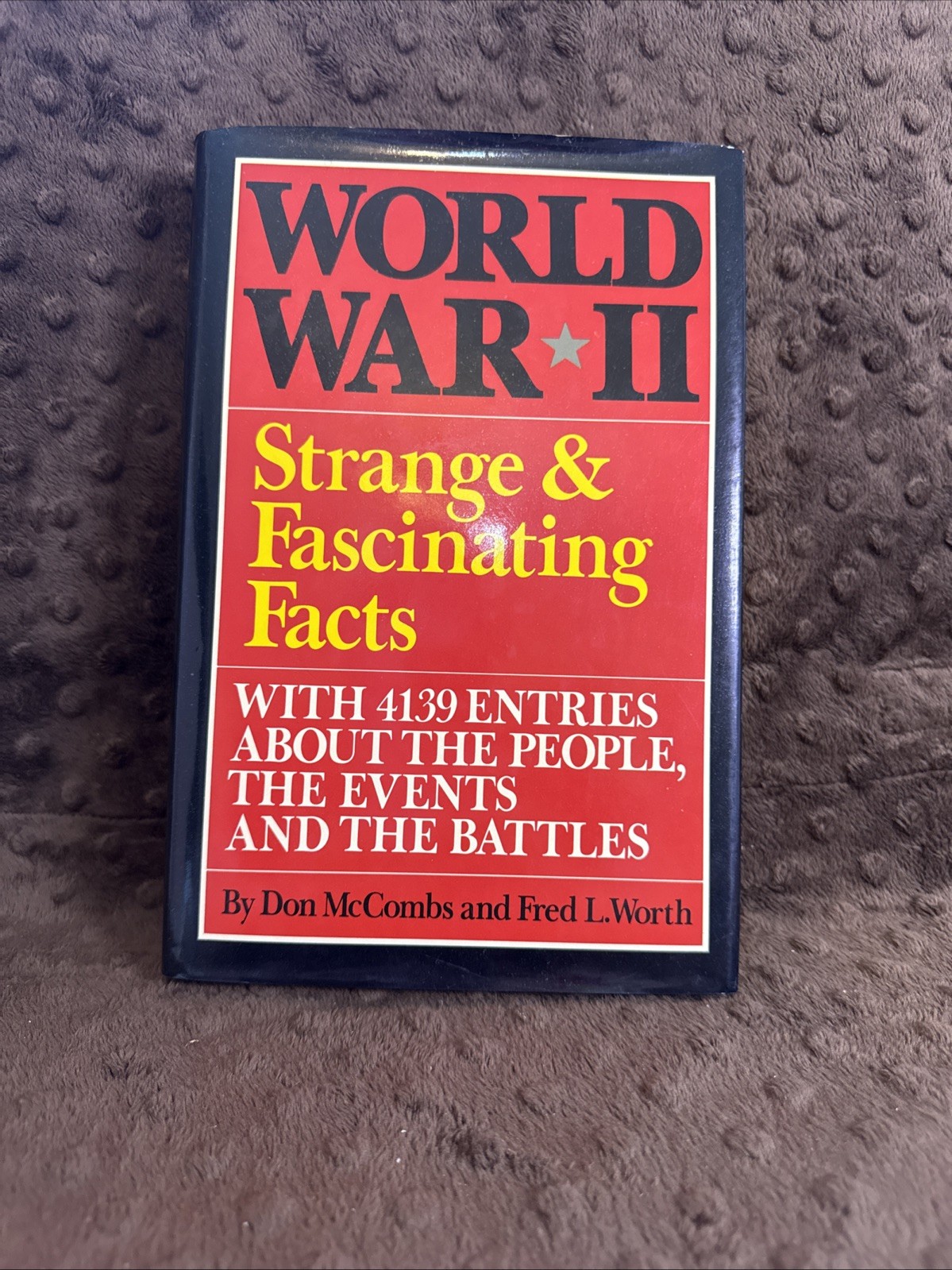 World War II: 4,139 Strange and Fascinating Facts Strange & Fascinating Dust C