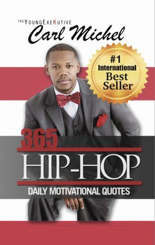 365 Hip-Hop: Daily Motivational Quotes 9780692885291 by Michel, Carl