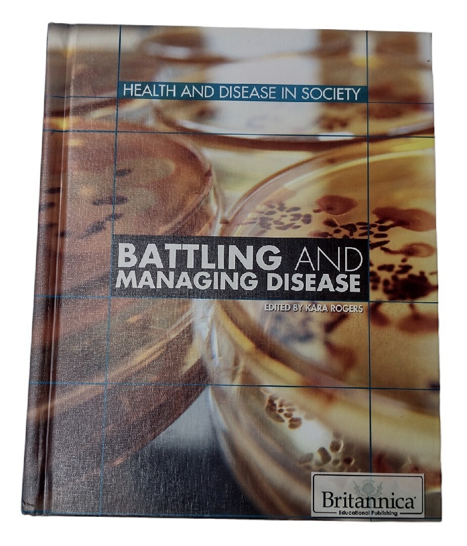 Battling and Managing Disease (Health and Disease in Society) by Kara Rogers