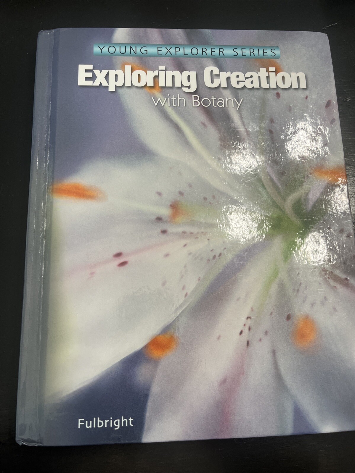 Exploring Creation with Botany Textbook Jeannie Fulbright