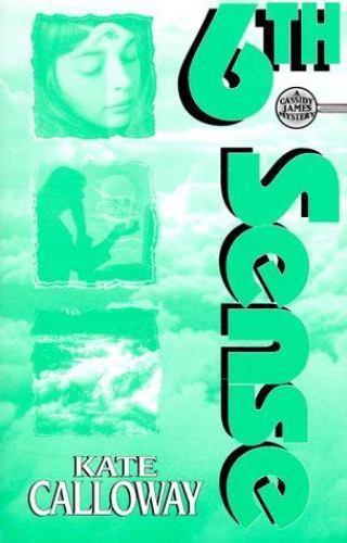 Sixth Sense: A Cassidy James Mystery (Cassidy James Mysteries) Calloway, Kate p