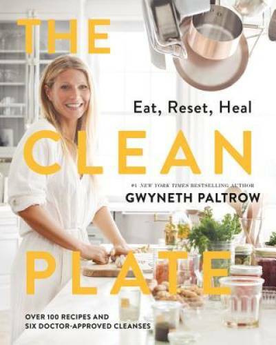 The Clean Plate: Eat, Reset, Heal – Hardcover By Paltrow, Gwyneth – VERY GOOD