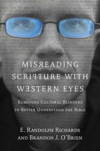Misreading Scripture with Western Eyes: Removing Cultural Blinders to Bet – GOOD