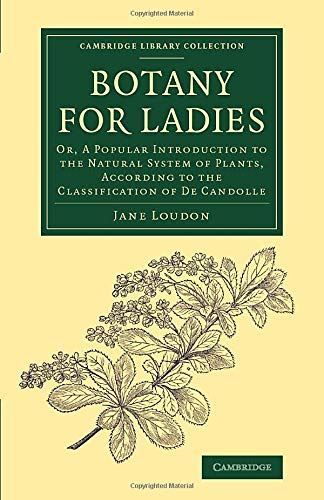 Botany for Ladies: Or, A Popular Introduction To The Natural