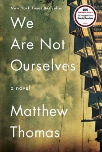 We Are Not Ourselves: A Novel – Hardcover By Thomas, Matthew – GOOD